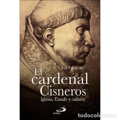 B&uuml;cher: EL CARDENAL CISNEROS - JOSE PALOMARES EXP&Oacute;SITO