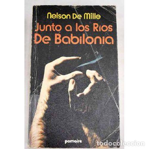 Libri di seconda mano: JUNTO A LOS RIOS DE BABILONIA - NELSON DEMILLE