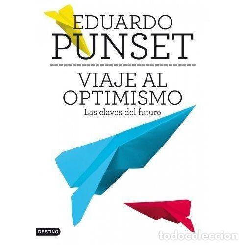 Livres: VIAJE AL OPTIMISMO. LAS CLAVES DEL FUTURO - EDUARDO PUNSET