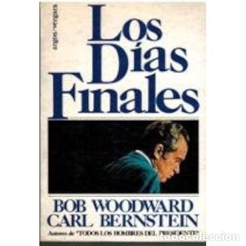 B&uuml;cher: LOS DIAS FINALES - BOB WOODWARD / CARL BERNSTEIN