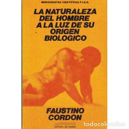 B&uuml;cher: LA NATURALEZA DEL HOMBRE A LA LUZ DE SU ORIGEN BIOLOGICO - FAUSTINO CORDON