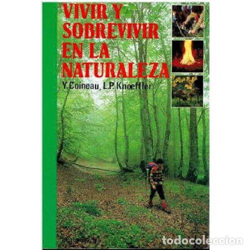 B&uuml;cher: VIVIR Y SOBREVIVIR EN LA NATURALEZA - Y COINEAU / L P KNOEFFLER