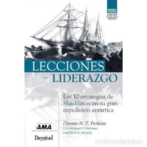 Libri di seconda mano: LECCIONES DE LIDERAZGO. LAS 10 ESTRATEGIAS DE SHACKLETON EN SU GRAN EXPEDICION ANTARTICA - DENNIS PE
