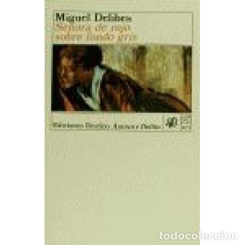 Libros: SE&Ntilde;ORA DE ROJO SOBRE FONDO GRIS - MIGUEL DELIBES