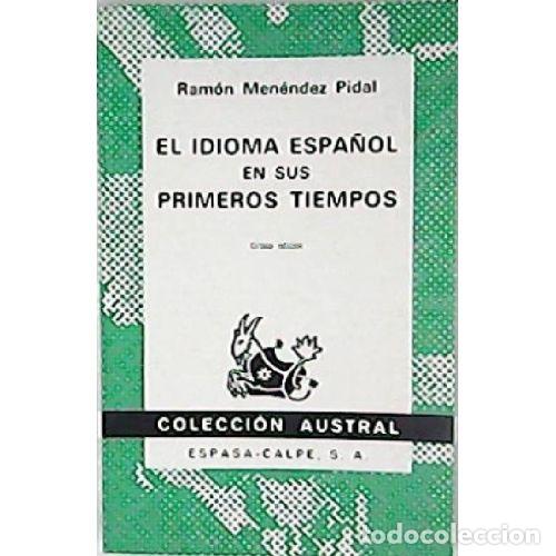 Libri di seconda mano: EL IDIOMA ESPA&Ntilde;OL EN SUS PRIMEROS TIEMPOS - RAMON MENENDEZ PIDAL