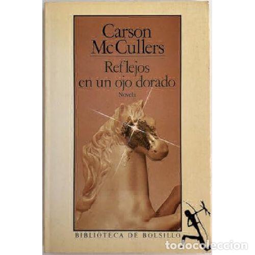 Libros: REFLEJOS EN UN OJO DORADO - CARSON MCCULLERS - Foto 1