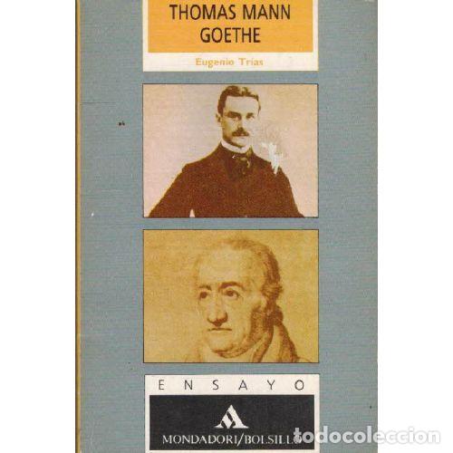 Libros: THOMAS MANN / GOETHE - EUGENIO TRIAS