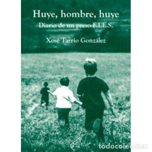 Libros: HUYE, HOMBRE, HUYE - XOSE TARRIO GONZALEZ - Foto 1
