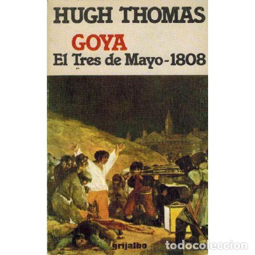 Libri di seconda mano: GOYA. EL TRES DE MAYO 1808 - HUGH THOMAS