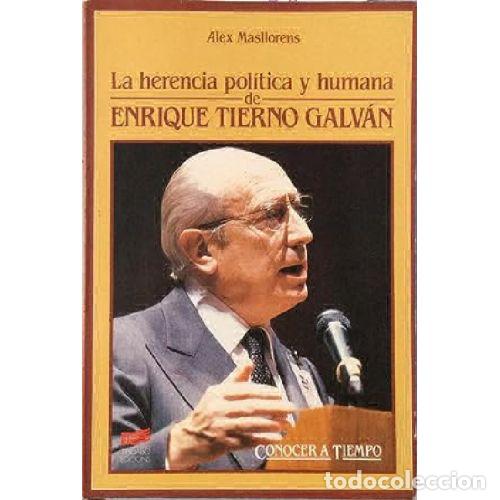 Libri di seconda mano: LA HERENCIA POL&Iacute;TICA Y HUMANA DE ENRIQUE TIERNO GALV&Aacute;N - ALEX MASLLORENS