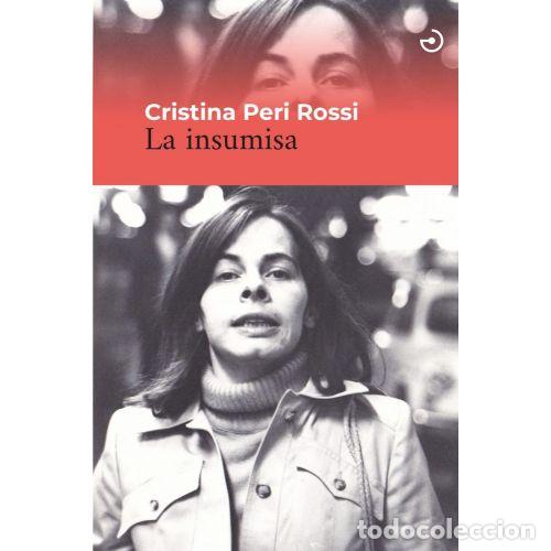 Libri di seconda mano: LA INSUMISA - CRISTINA PERI ROSSI