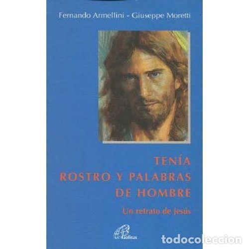 Livros em segunda m&atilde;o: TENIA ROSTRO Y PALABRAS DE HOMBRE - FERNANDO ARMELLINI - GIUSEPPE MORETTI