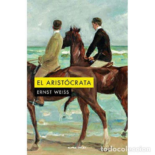 Libros: EL ARISTOCRATA - ERNST WEISS - Foto 1