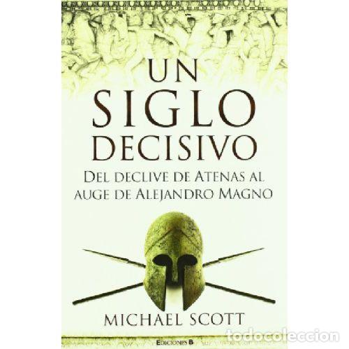 B&uuml;cher: UN SIGLO DECISIVO - MICHAEL SCOTT