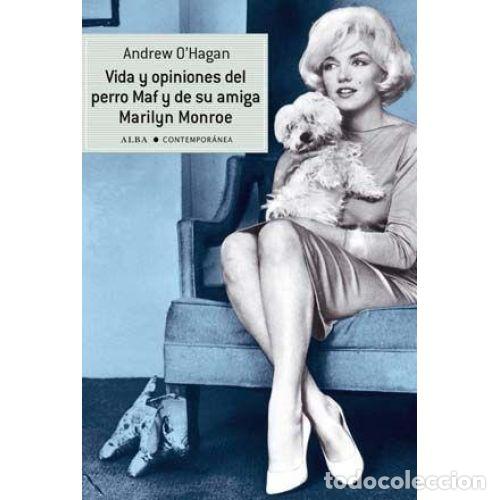 Libri di seconda mano: VIDA Y OPINIONES DEL PERRO MAF Y DE SU AMIGA MARILYN MONROE - ANDREW O HAGAN