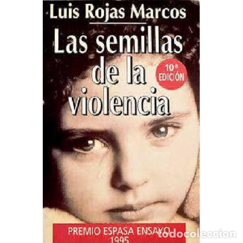 Libros: LAS SEMILLAS DE LA VIOLENCIA - LUIS ROJAS MARCOS - Foto 1