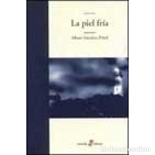 Libros: LA PIEL FRIA - ALBERT S&Aacute;NCHEZ PI&Ntilde;OL - Foto 1