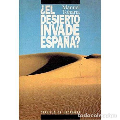 books: &iquest;EL DESIERTO INVADE ESPA&Ntilde;A? - MANUEL TOHARIA