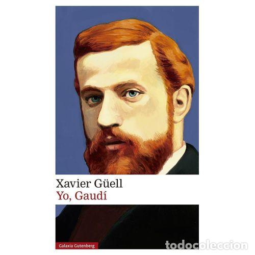 books: YO, GAUD&Iacute; - XAVIER G&Uuml;ELL