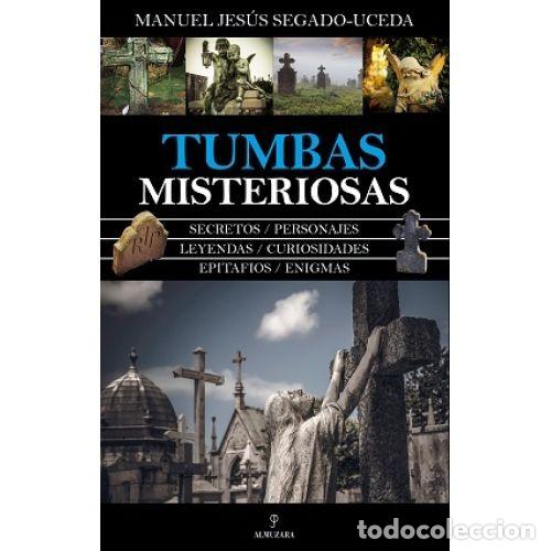Libros: TUMBAS MISTERIOSAS - MANUEL JES&Uacute;S SEGADO UCEDA - Foto 1