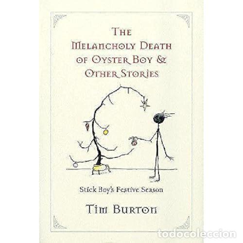 Libros: THE MELANCHOLY DEATH OF OYSTER BOY AND OTHER STORIES - TIM BURTON