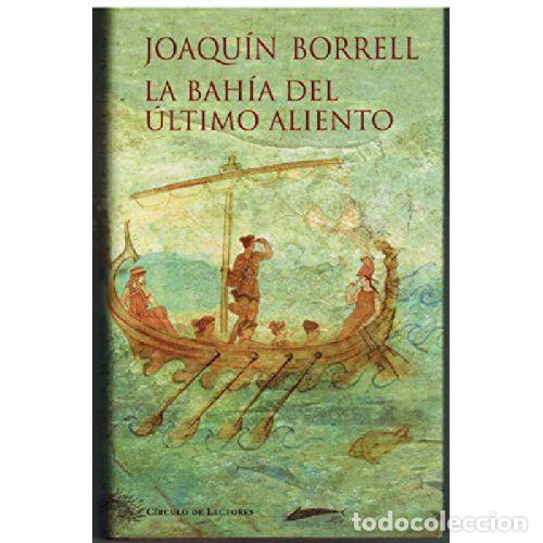 B&uuml;cher: LA BAHIA DEL ULTIMO ALIENTO - JOAQUIN BORRELL