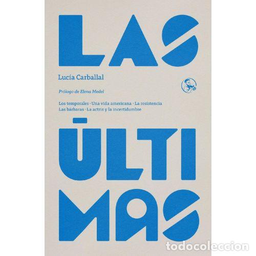 Libros: LAS &Uacute;LTIMAS - LUC&Iacute;A CARBALLAL, - Foto 1