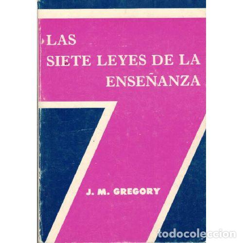 Livres: LAS SIETE LEYES DE LA ENSE&Ntilde;ANZA - J. M. GREGORY