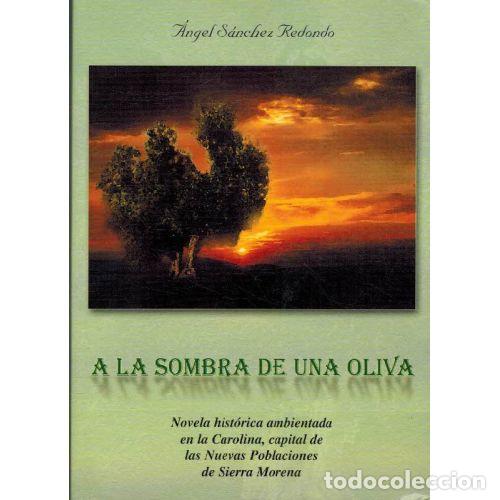 books: A LA SOMBRA DE UNA OLIVA - ANGEL SANCHEZ REDONDO