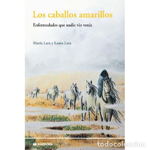 Libros: LOS CABALLOS AMARILLOS - MARIA LARA / LAURA LARA