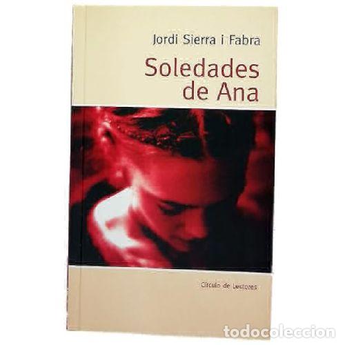 Libros: SOLEDADES DE ANA - JORDI SIERRA I FABRA - Foto 1