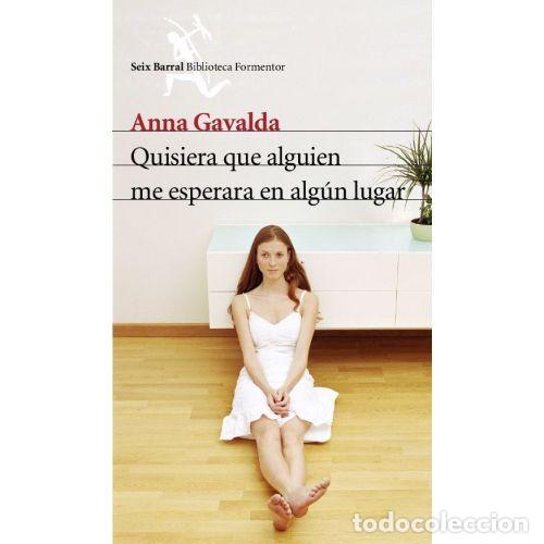 Livres: QUISIERA QUE ALGUIEN ME ESPERARA EN ALGUN LUGAR - ANNA GAVALDA