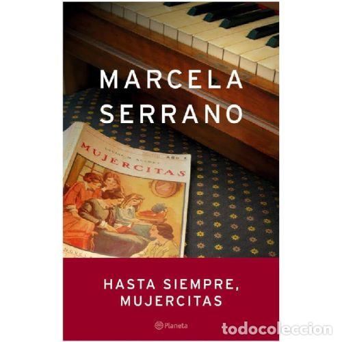 Libros: HASTA SIEMPRE, MUJERCITAS - MARCELA SERRANO - Foto 1