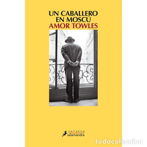 Libros: UN CABALLERO EN MOSC&Uacute; - AMOR TOWLES - Foto 1
