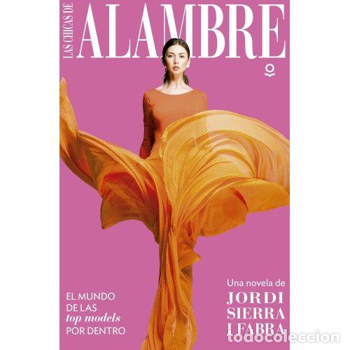 Libros: LAS CHICAS DE ALAMBRE - JORDI SIERRA I FABRA - Foto 1