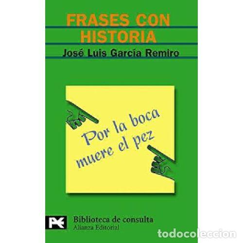 Libri di seconda mano: FRASES CON HISTORIA - JOS&Eacute; LUIS GARC&Iacute;A REMIRO