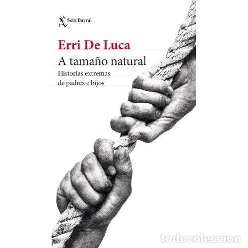 books: A TAMA&Ntilde;O NATURAL - ERRI DE LUCA