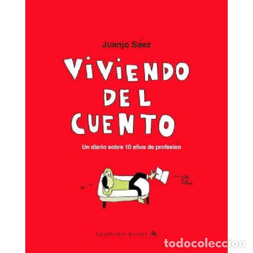 B&uuml;cher: VIVIENDO DEL CUENTO. UN DIARIO SOBRE 10 A&Ntilde;OS DE PROFESI&Oacute;N - JUANJO SAEZ
