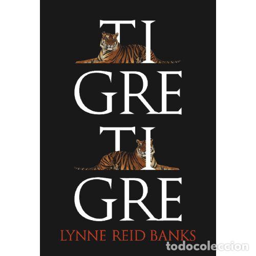 Livres: TIGRE, TIGRE - LYNNE REID BANKS