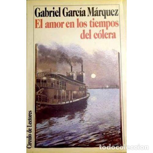 Libros: EL AMOR EN LOS TIEMPOS DEL COLERA - GABRIEL GARCIA MARQUEZ