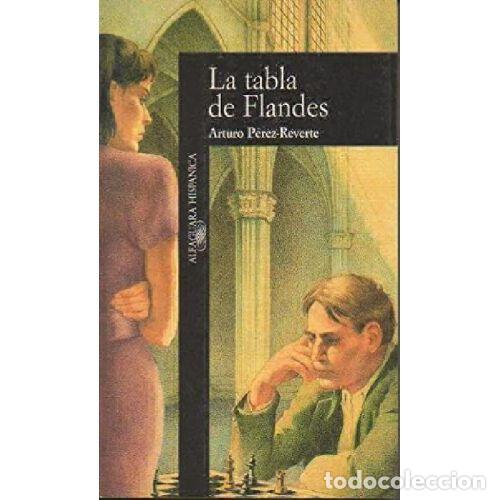 Libri di seconda mano: LA TABLA DE FLANDES - ARTURO PEREZ REVERTE