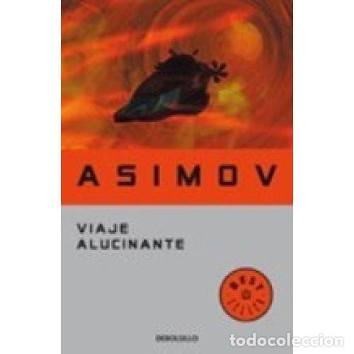 Libros: VIAJE ALUCINANTE - ISAAC ASIMOV