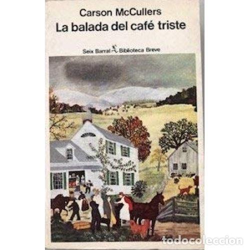 books: LA BALADA DEL CAFE TRISTE - CARSON MCCULLERS