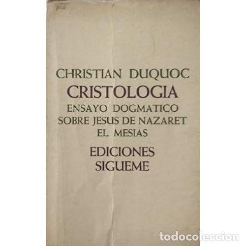 B&uuml;cher: CRISTOLOGIA. ENSAYO DOGMATICO SOBRE JESUS DE NAZARET, EL MESIAS - CHRISTIAN DUQUOC