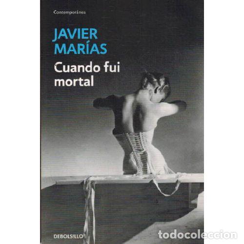 Libros: CUANDO FUI MORTAL - JAVIER MARIAS - Foto 1