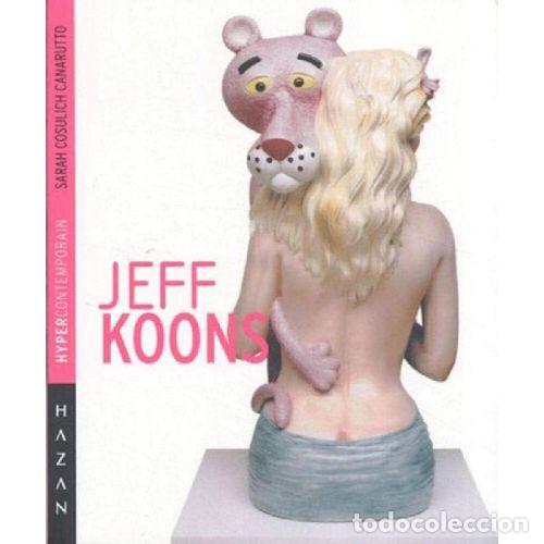 Libri di seconda mano: JEFF KOONS - Sarah Cosulich Canarutto y Francesco Bonami
