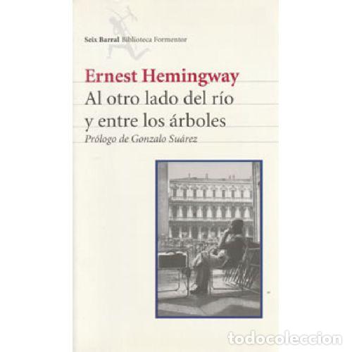 B&uuml;cher: AL OTRO LADO DEL RIO Y ENTRE LOS ARBOLES - ERNEST HEMINGWAY