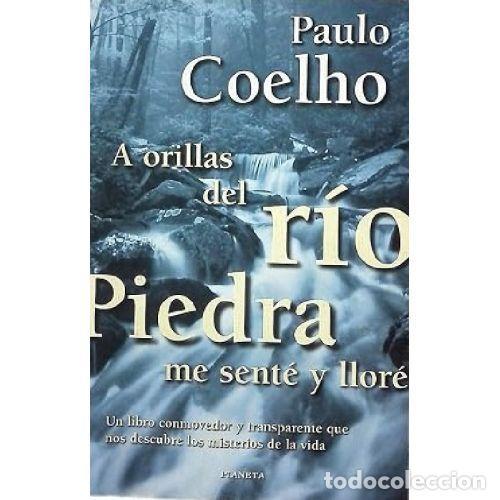 B&uuml;cher: A ORILLAS DEL RIO PIEDRA ME SENTE Y LLORE - PAULO COELHO
