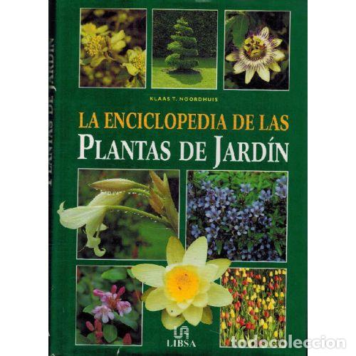 Libri di seconda mano: LA ENCICLOPEDIA DE LAS PLANTAS DE JARD&Iacute;N - KLAAS T. NOORDHUIS