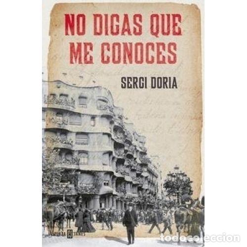 Libros: NO DIGAS QUE ME CONOCES - SERGI DORIA
